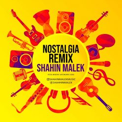 Shahin Malek – Nostalgia Remix